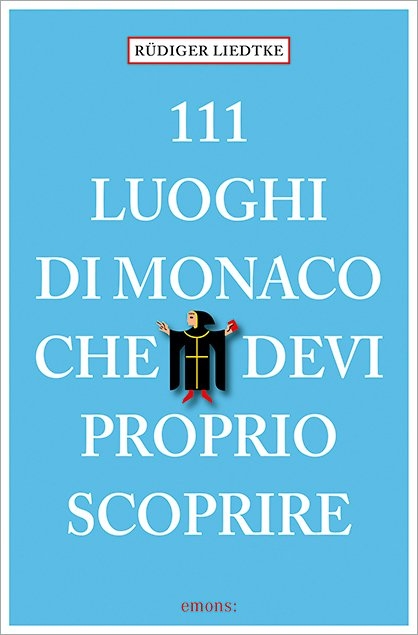 111 Luoghi di Monaco che devi proprio scoprire - Rüdiger Liedtke