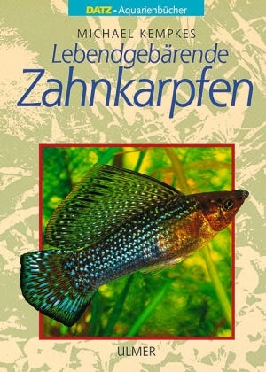 Lebendgeb&auml;rende Zahnkarpfen - Michael Kempkes
