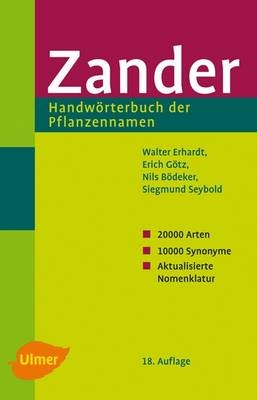 Zander - Handw&ouml;rterbuch der Pflanzennamen - Walter Erhardt, Erich G&ouml;tz, Nils B&ouml;deker, Siegmund Seybold