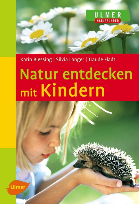 Natur entdecken mit Kindern - Karin Blessing, Silvia Langer, Traude Fladt