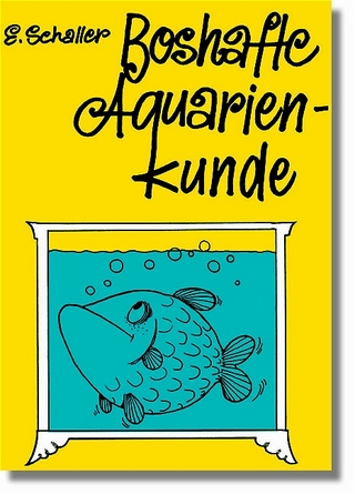 Boshafte Aquarienkunde