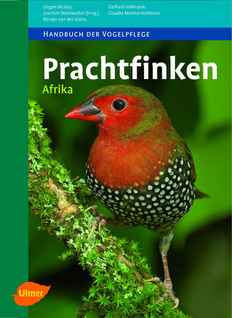 Prachtfinken Afrika - Jürgen Nicolai, Gerhard Hofmann, Claudia Mettke-Hofmann, Renate van den Elzen