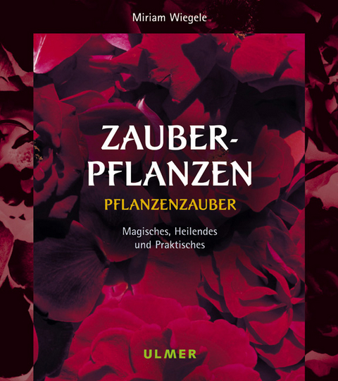Zauberpflanzen - Miriam Wiegele