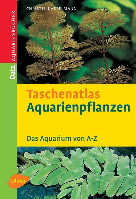 Taschenatlas Aquarienpflanzen - Christel Kasselmann