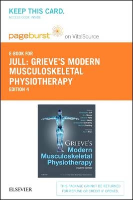 Grieve's Modern Musculoskeletal Physiotherapy - Pageburst E-Book on Vitalsource (Retail Access Card) - Gwendolen Jull, Ann P Moore, Deborah Falla, Barrister Jeremy Lewis