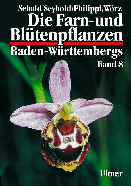 Die Farn- und Bl&uuml;tenpflanzen Baden-W&uuml;rttembergs Band 8 - Oskar Sebald, Siegmund Seybold, Georg Philippi