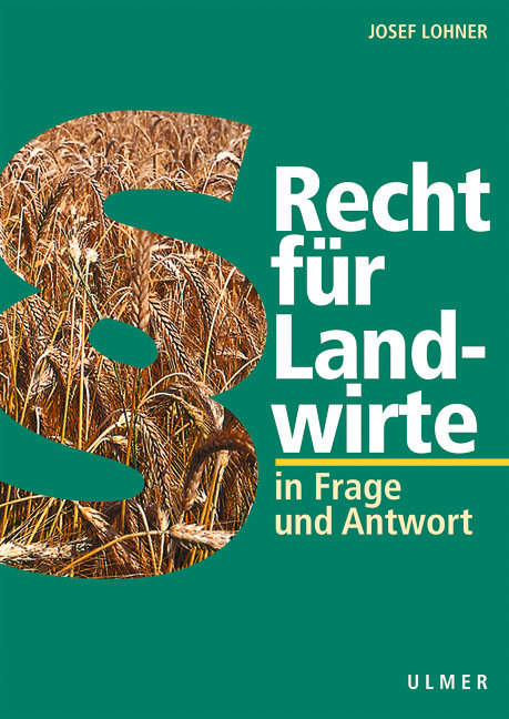 Recht f&uuml;r Landwirte - Josef Lohner
