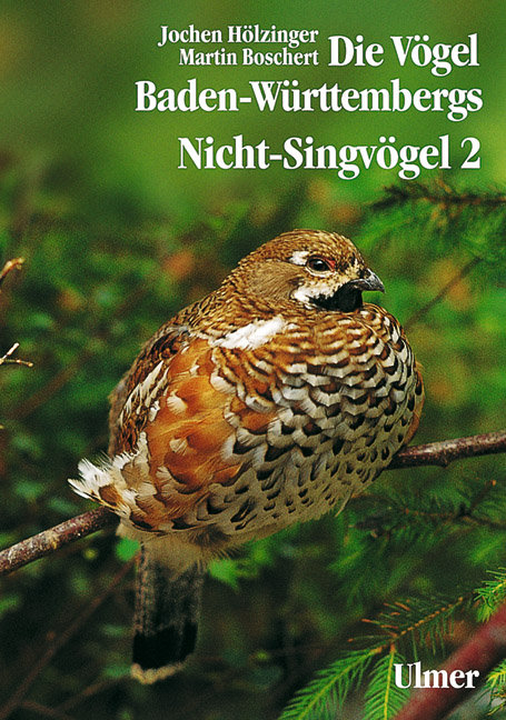 Die V&ouml;gel Baden-W&uuml;rttembergs Band 2.2 - Nicht-Singv&ouml;gel 2 - Jochen H&ouml;lzinger, Martin Boschert