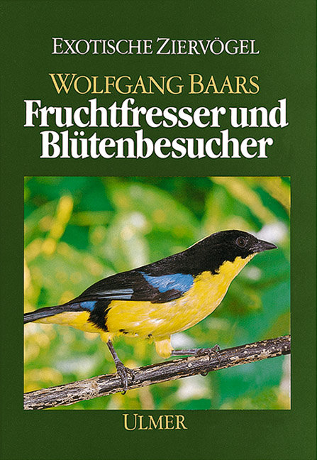 Fruchtfresser und Bl&uuml;tenbesucher - Wolfgang Baars