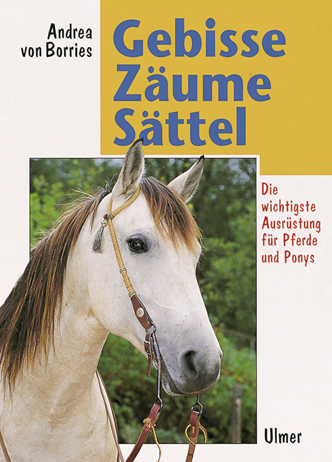 Gebisse, Z&auml;ume, S&auml;ttel - Andrea von Borries