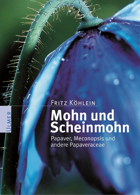Mohn und Scheinmohn - Fritz K&ouml;hlein