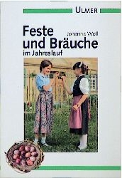 Feste und Br&auml;uche im Jahreslauf - Johanna Woll, Margret Merzenich, Theo G&ouml;tz