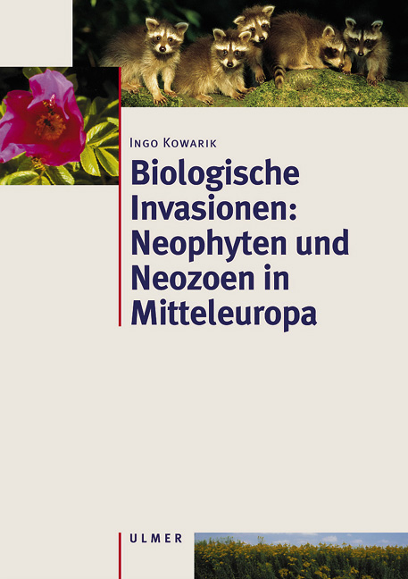 Biologische Invasionen: Neophyten und Neozoen in Mitteleuropa - Ingo Kowarik