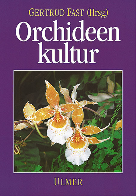 Orchideenkultur - Gertrud Fast, J. Coenraad Arends, Barbara Burr, Martin Hemer, Hans Koch, Kuno Krieger, Walter V&ouml;th