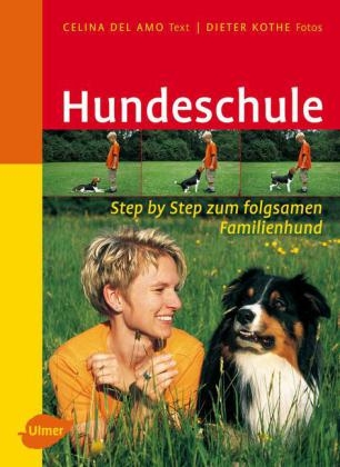 Hundeschule - Celina Del Amo, Dieter Kothe