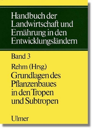 Handbuch der Landwirtschaft und Ernährung in den Entwicklungsländern, Bd 3