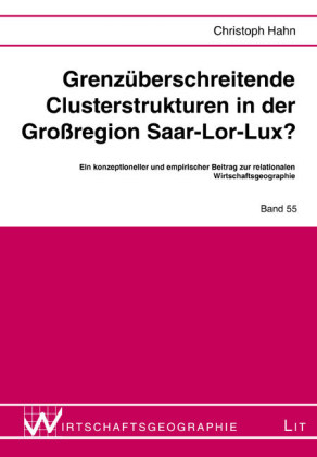 Grenz&uuml;berschreitende Clusterstrukturen in der Gro&szlig;region Saar-Lor-Lux? - Christoph Hahn