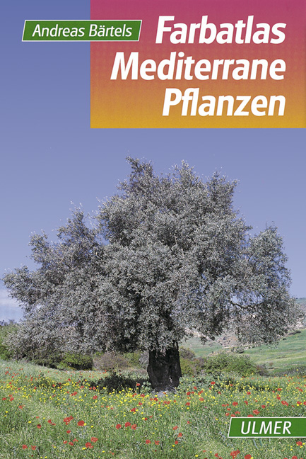 Farbatlas Mediterrane Pflanzen - Andreas B&auml;rtels