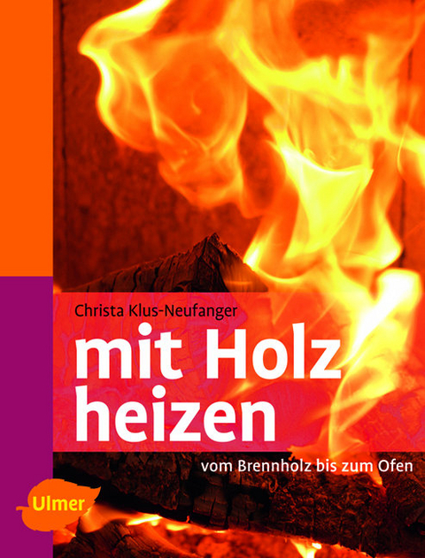 Mit Holz heizen - Christa Klus-Neufanger