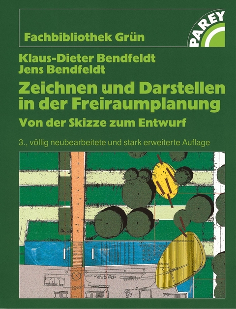 Zeichnen und Darstellen in der Freiraumplanung - Klaus-Dieter Bendfeldt
