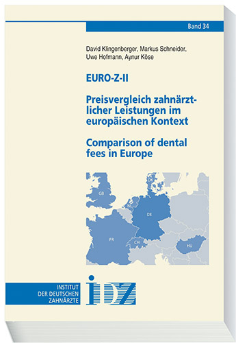 Euro-Z-II Preisvergleich zahn&auml;rztlicher Leistungen im europ&auml;ischen Kontext Comparison of dental fees in Europe - David Klingenberger, Markus Schneider, Uwe Hofmann, Aynur K&ouml;se