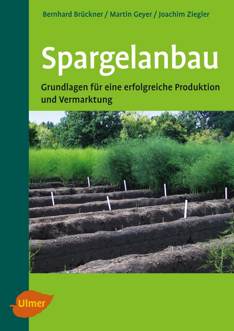 Spargelanbau - Bernhard Br&uuml;ckner, Martin Geyer, Joachim Ziegler