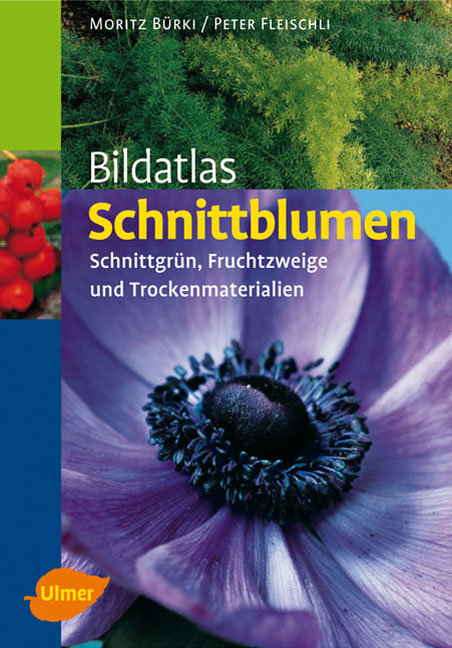 Bildatlas Schnittblumen - Moritz B&uuml;rki, Peter Fleischli