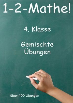 1-2-Mathe! - 4. Klasse - Gemischte &Uuml;bungen - J&uuml;rgen Beck