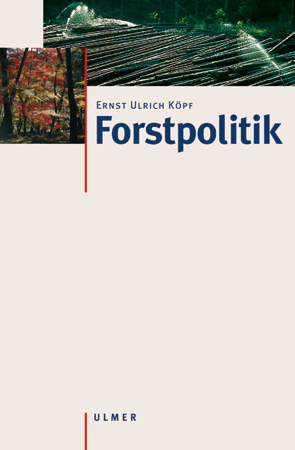 Forstpolitik - Ernst Ulrich K&ouml;pf
