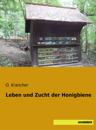 Leben und Zucht der Honigbiene