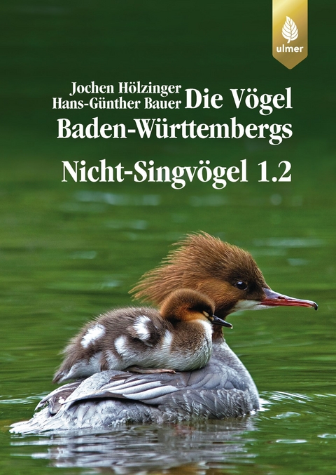 Die V&ouml;gel Baden-W&uuml;rttembergs Band 2.1.1 - Nicht-Singv&ouml;gel 1.2, Entenv&ouml;gel - Jochen H&ouml;lzinger, Hans-G&uuml;nther Bauer