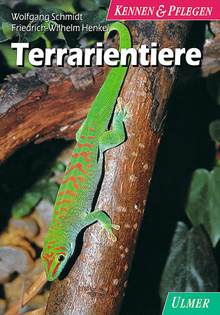 Terrarientiere - Wolfgang Schmidt, Friedrich Wilhelm Henkel