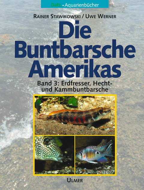 Die Buntbarsche Amerikas Band 3 - Rainer Stawikowski, Uwe Werner
