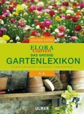 Flora Garten - Das grosse Gartenlexikon - Joachim Mayer, Sigrun K&uuml;nkele, B&auml;rbel Oftring