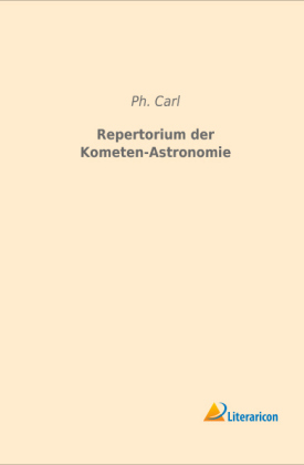 Repertorium der Kometen-Astronomie - Ph. Carl