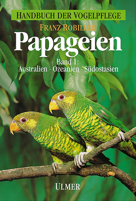 Papageien Band 1 - Franz Robiller