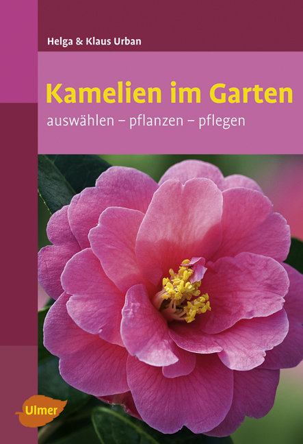 Kamelien im Garten - Helga Urban, Klaus Urban