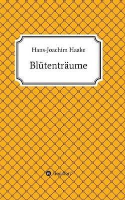 Bl&uuml;tentr&auml;ume - Hans-Joachim Haake