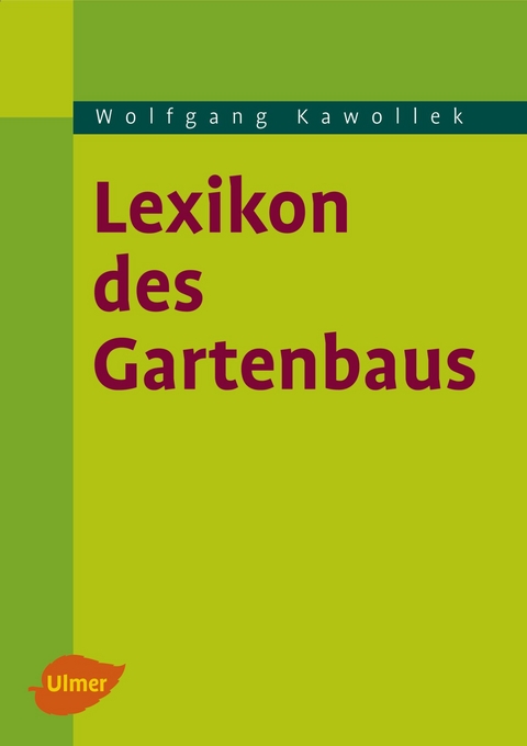 Lexikon des Gartenbaus - Wolfgang Kawollek