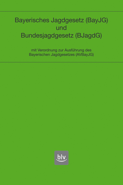Bayerisches Jagdgesetz und Bundesjagdgesetz