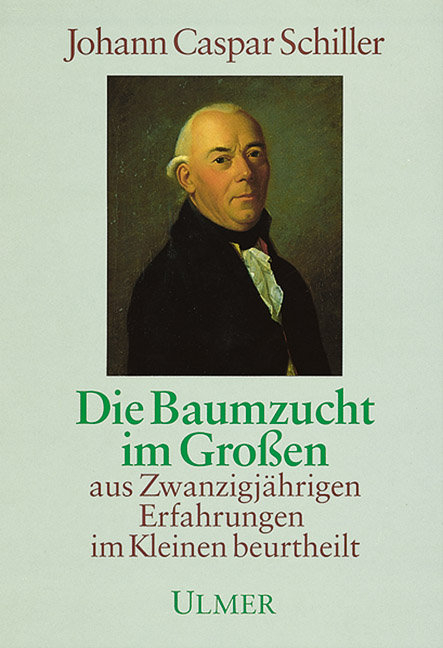 Die Baumzucht im Gro&szlig;en - Johann Caspar Schiller