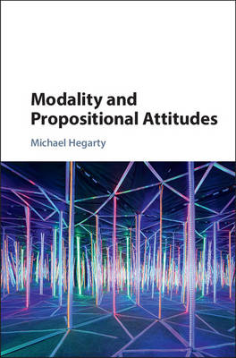 Modality and Propositional Attitudes - Michael Hegarty