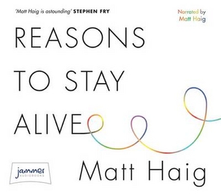 Reasons to Stay Alive