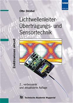 Lichtwellenleiter-&Uuml;bertragungs- und Sensortechnik - Otto Strobel