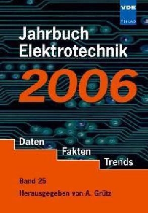 Jahrbuch Elektrotechnik. Daten, Fakten, Trends - 