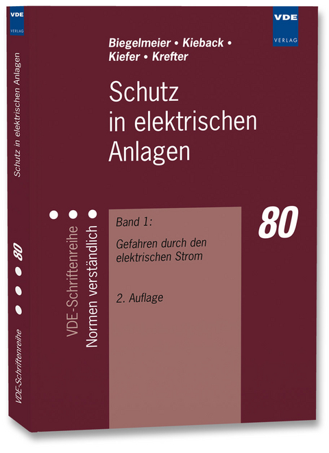 Schutz in elektrischen Anlagen - Gottfried Biegelmeier, Dieter Kieback, Gerhard Kiefer, Karl-Heinz Krefter