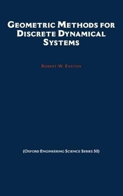 Geometric Methods for Discrete Dynamical Systems - Robert W. Easton