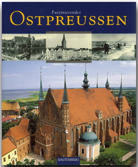 Faszinierendes Ostpreu&szlig;en - Ernst O Luthardt