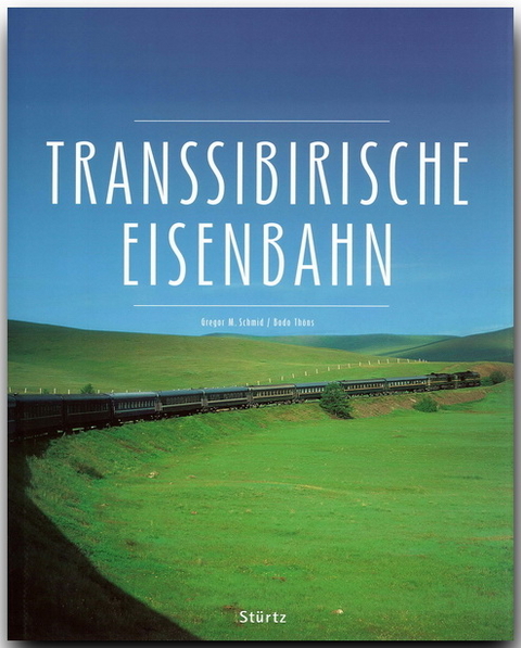 Premium TRANSSIBIRISCHE EISENBAHN - Bodo Th&ouml;ns