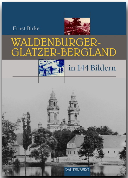Waldenburger-Glatzer-Bergland in 144 Bildern - Ernst Birke